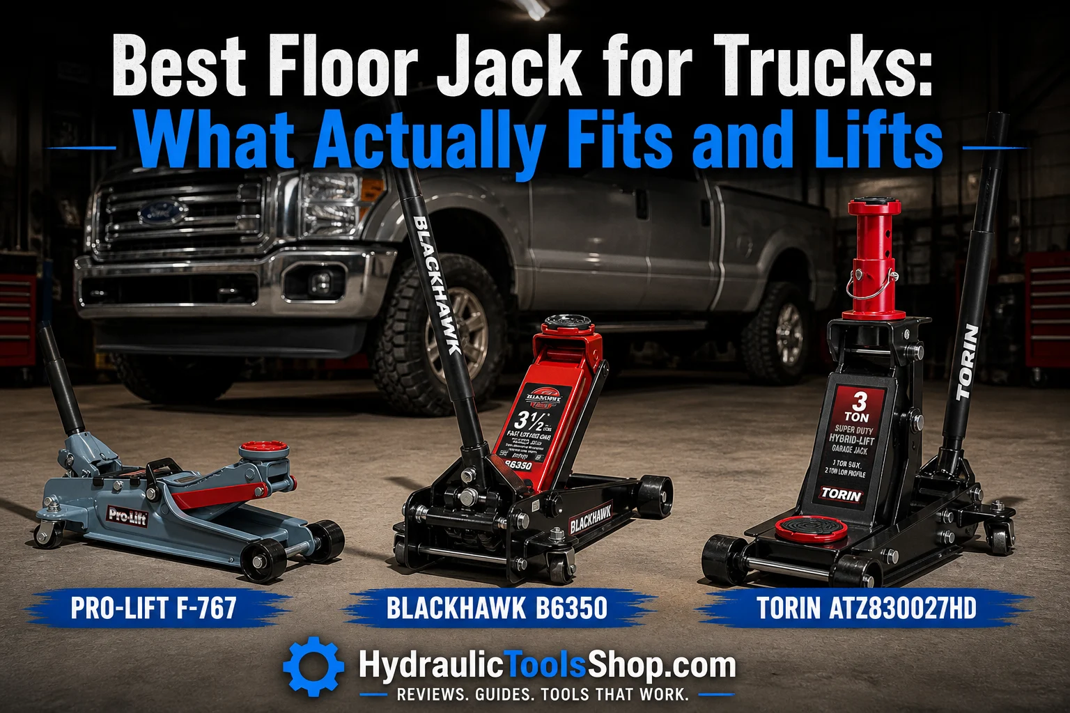 Blackhawk B6350, Torin ATZ830027HD and Pro-Lift F-767 floor jacks on garage floor for truck lifting guide